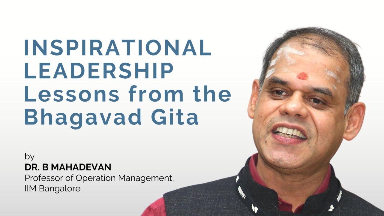 INSPIRATIONAL LEADERSHIP: Lessons From the Bhagavad Gita