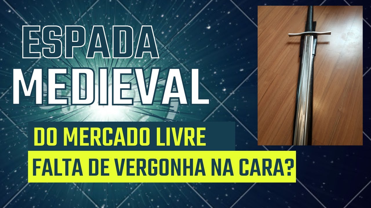 Espada Medieval do Mercado Livre... Deu ruim...