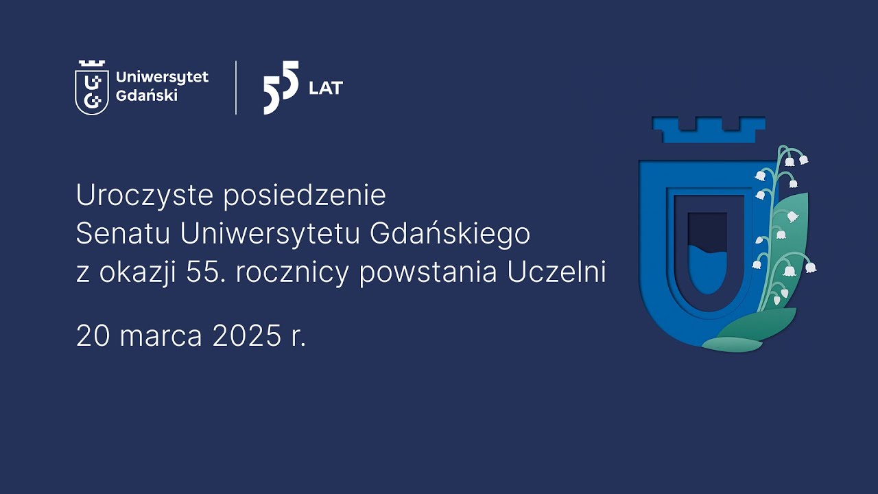 Uroczyste posiedzenie Senatu Uniwersytetu Gdańskiego z okazji 55. rocznicy powstania Uczelni