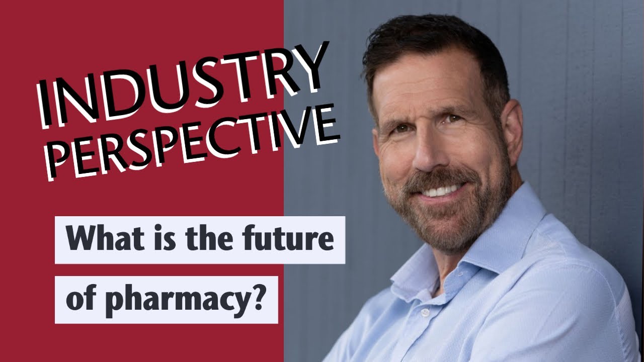 Industry Perspective: What is the future of pharmacy?
