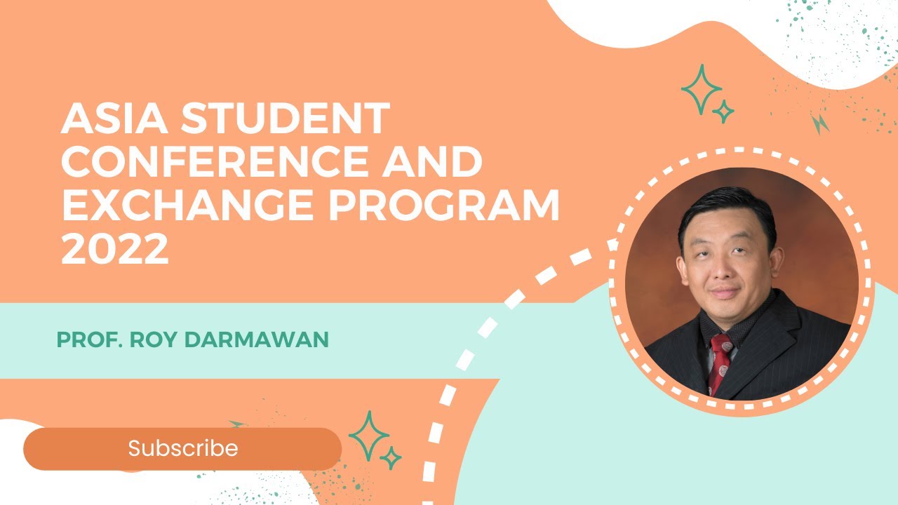 Asia Student Conference and Exchange Program 2022 - Session on Prof.  Roy Darmawan