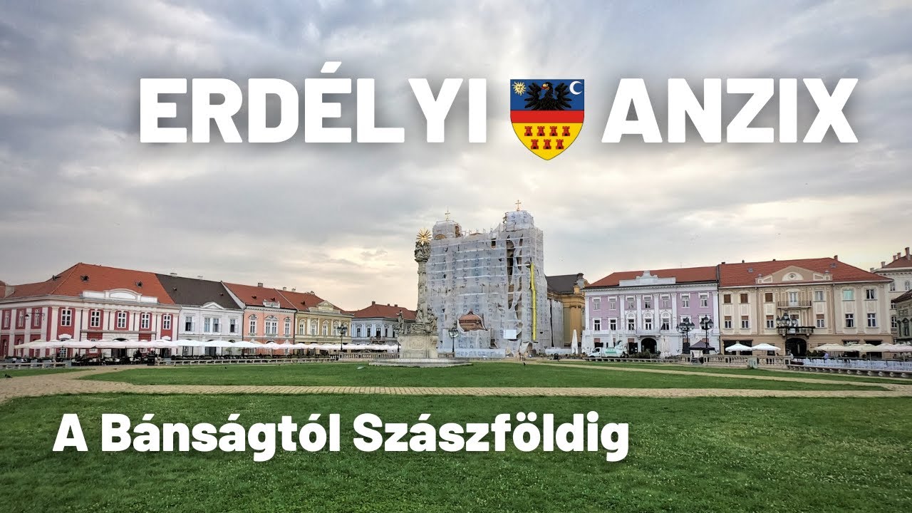 Erdélyi Anzix - 1. rész: A Bánságtól Szászföldig (4K)
