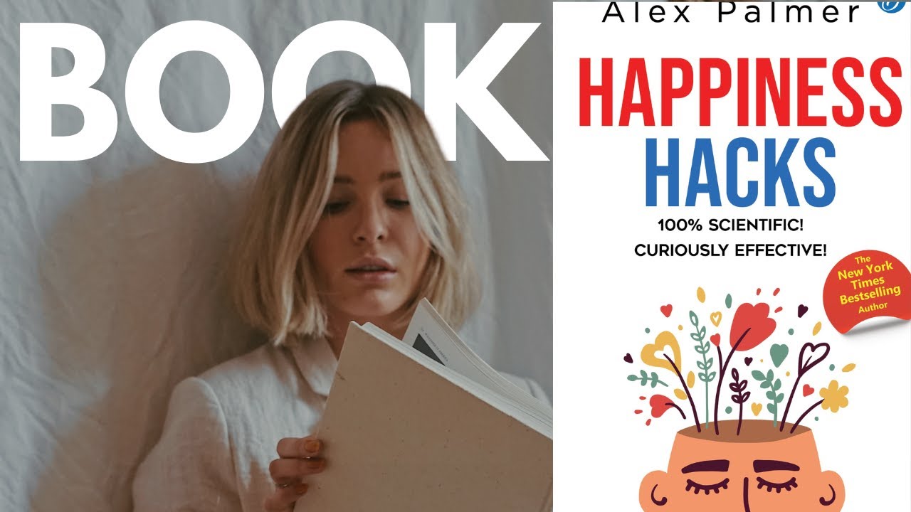 Happiness Hacks By Alex Palmer | Book Summary