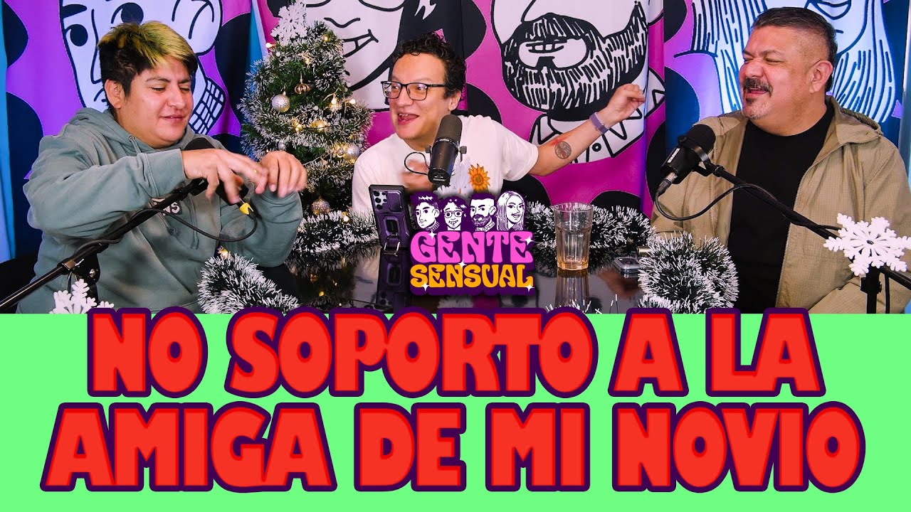LA AMIGUITA DE MI NOVIO | GENTE SENSUAL
