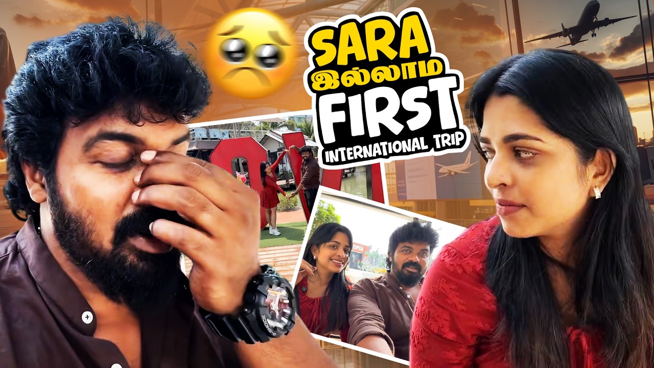 Sara இல்லாம First International Trip 😢✈️ | GK Vlogs