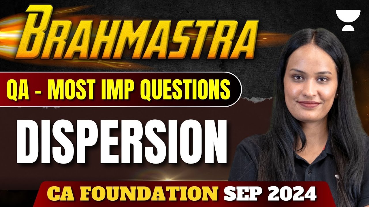 Dispersion | Most Important Questions | QA | Brahmastra | CA Foundation Sep 2024 | Shivani Sharma