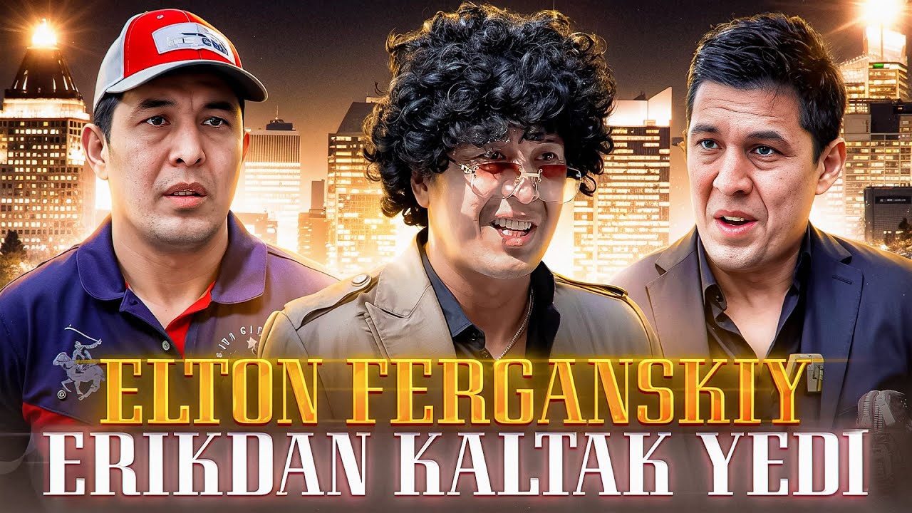 ELTON FERGANSKIY &mdash; ERIK HAYDAR BILAN KO&rsquo;RISHDI!