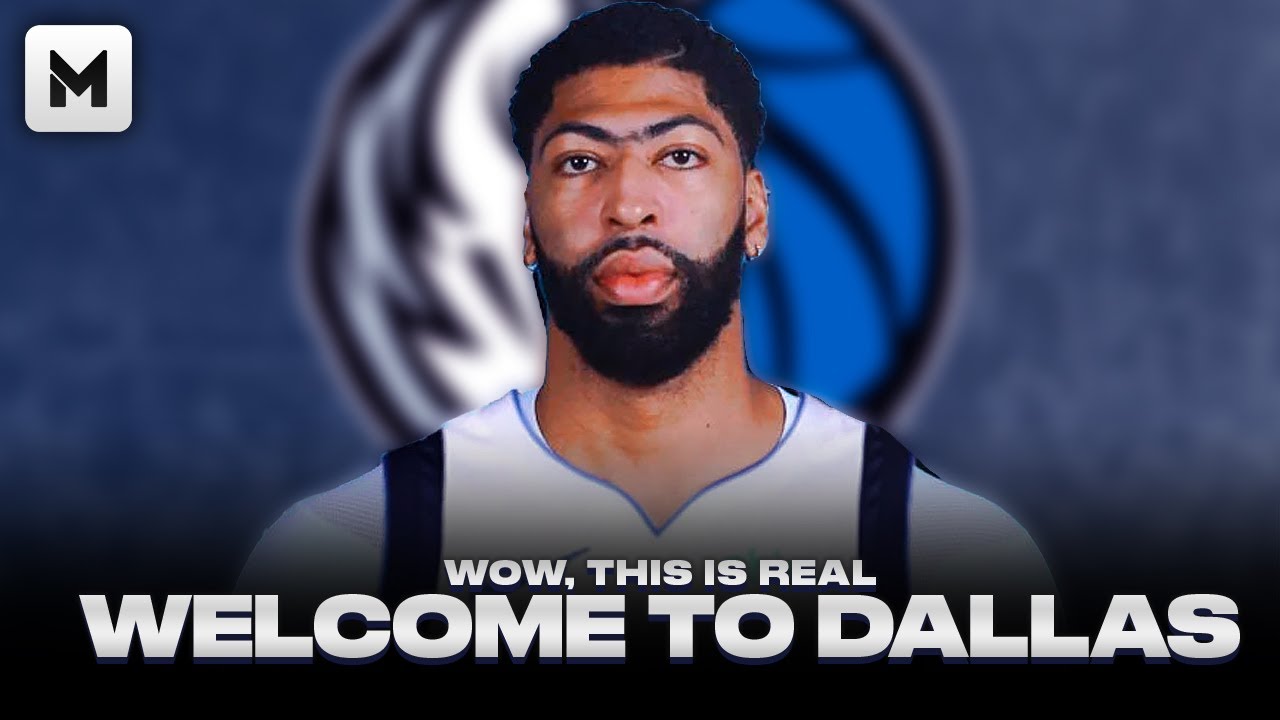 ANTHONY DAVIS WELCOME TO DALLAS!!