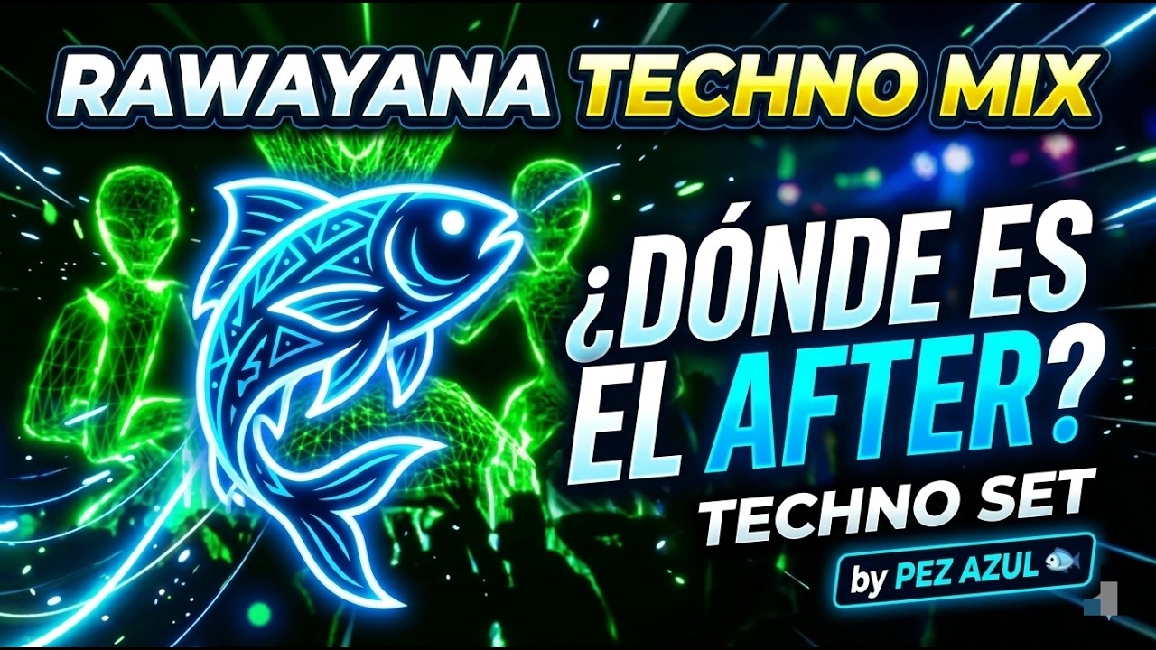 Rawayana mix  ¿DONDE ES EL AFTER? TECHNO HOUSE SET by pezazul