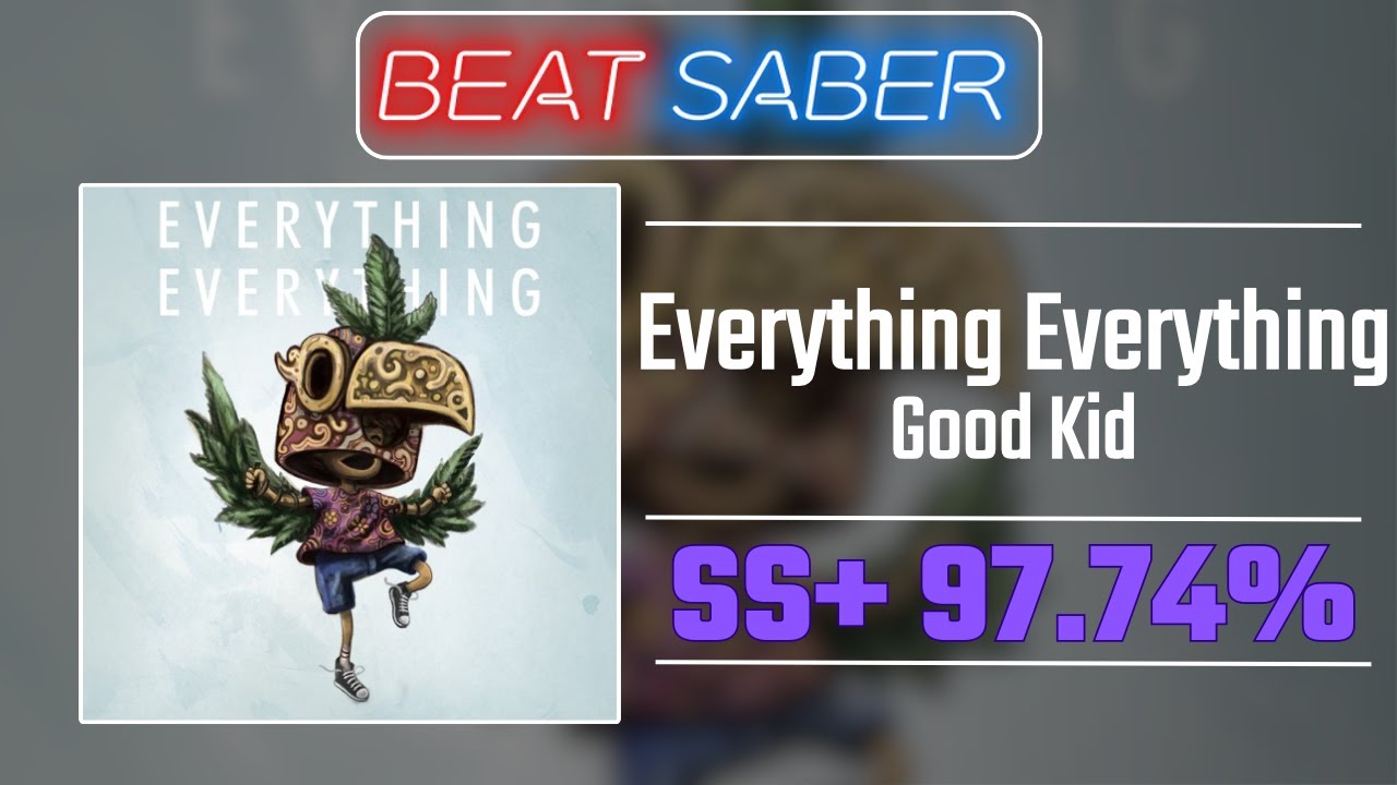 Beat Saber | Good Kid - Everything Everything | SS+ 97.74%