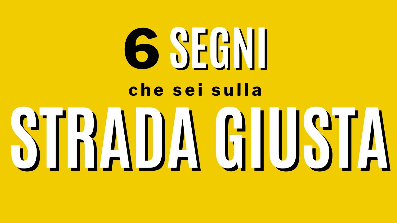 6 segni che sei sulla strada giusta