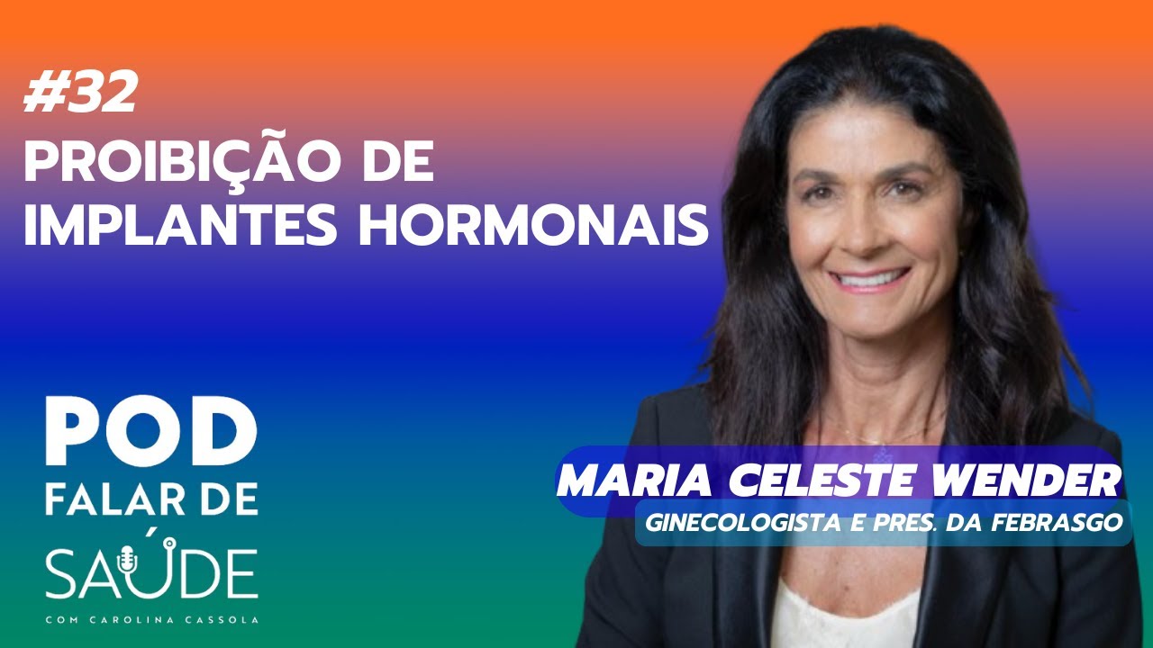 POD Falar de Sa&uacute;de #032 - Proibi&ccedil;&atilde;o de Implantes Hormonais