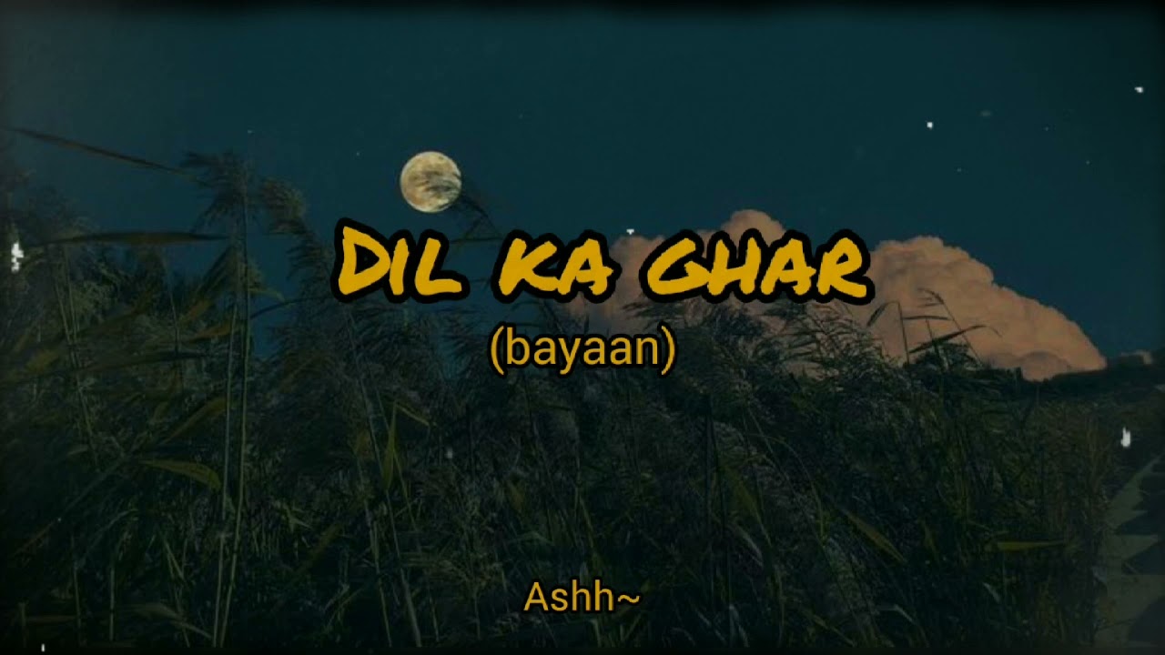 Bayaan  | Dil ka ghar | lyrics