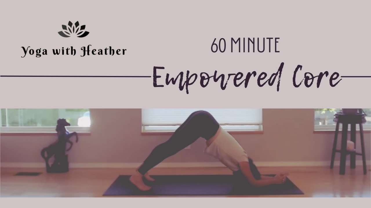 1-Hour Empowered Core Yoga | Strengthen Your Center & Ignite Your Inner Fire