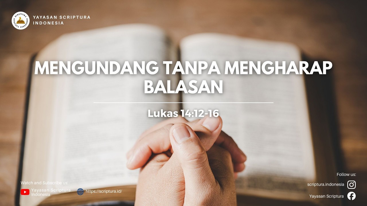 Mengundang tanpa mengharap balasan (Lukas 14 : 12 - 16)