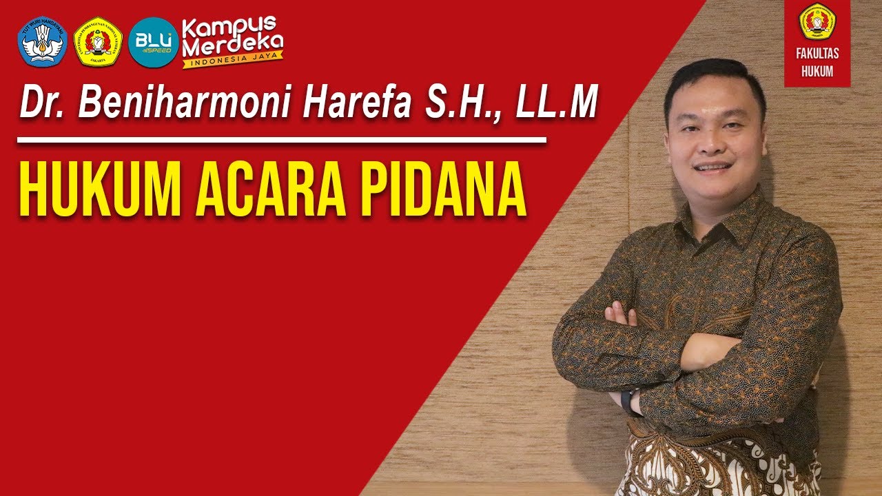 Dr. Beniharmoni Harefa S.H., LL.M - HUKUM ACARA PIDANA
