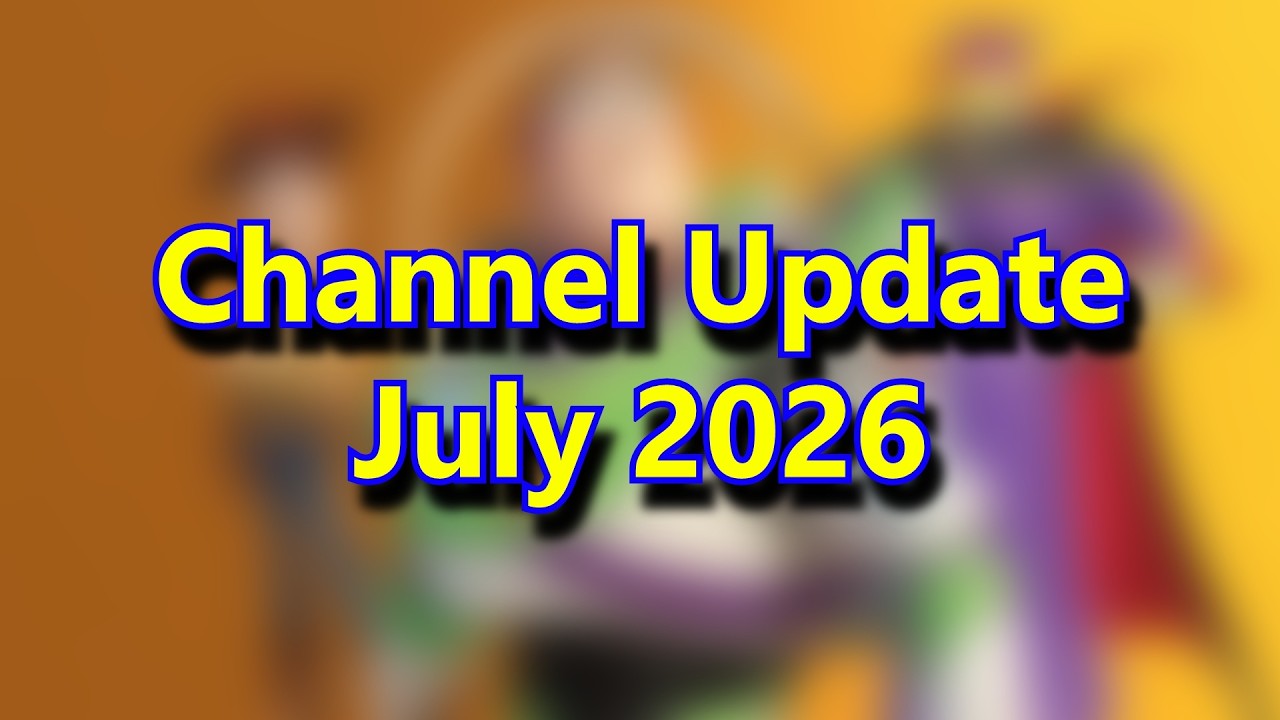 Channel Update | July 2026 - Pixar Ranking, Lightyear, Halo videos & more