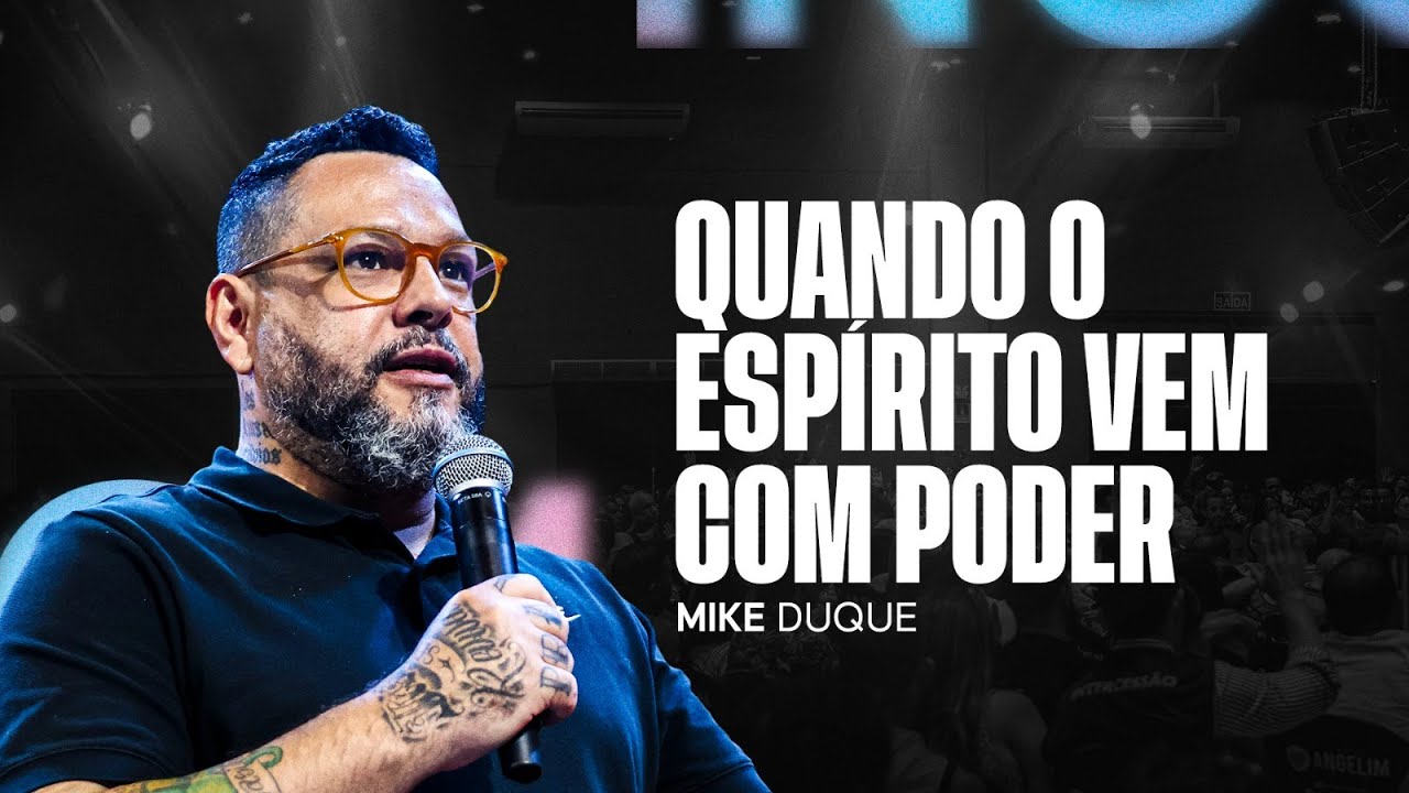 QUANDO O ESPÍRITO VEM COM PODER - Mike Duque