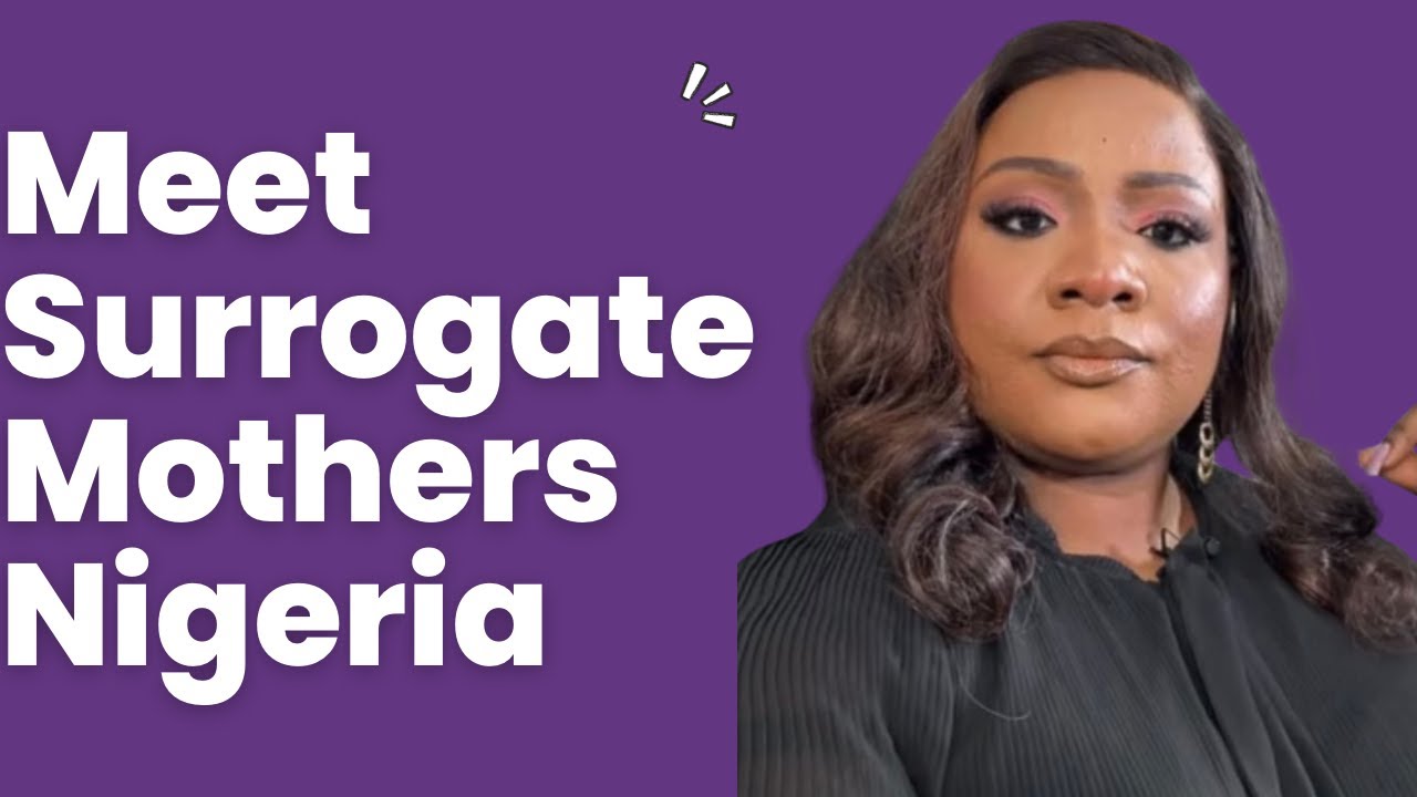 A Leading Surrogacy Agency in Nigeria - Meet Surrogate Mothers (With Olaronke Thadeus)