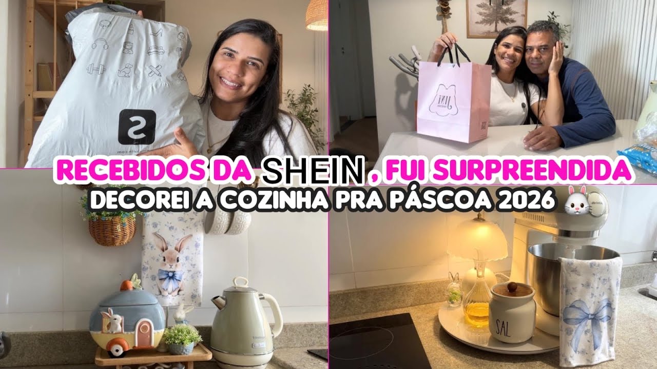 ✅RECEBIDOS DA SHEIN KIDS /DECOREI A COZINHA PRA PÁSCOA 2026! FUI SURPREENDIDA POR ELE😍