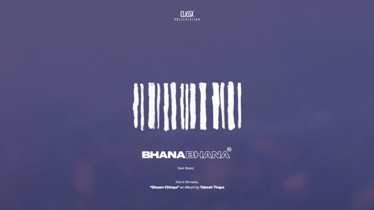 Yabesh Thapa - Bhana Bhana ft. Bizen (Album Visualizer)