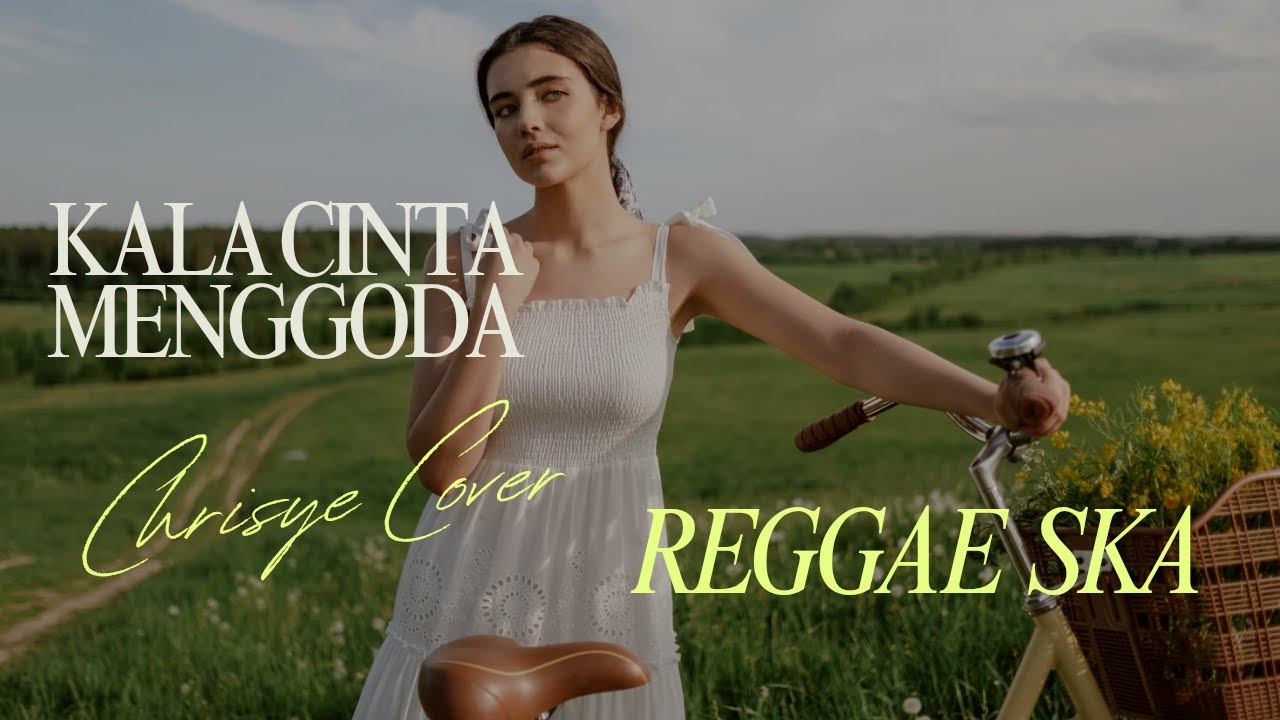 KALA CINTA MENGGODA - CHRISYE COVER VERSI REGGAE SKA