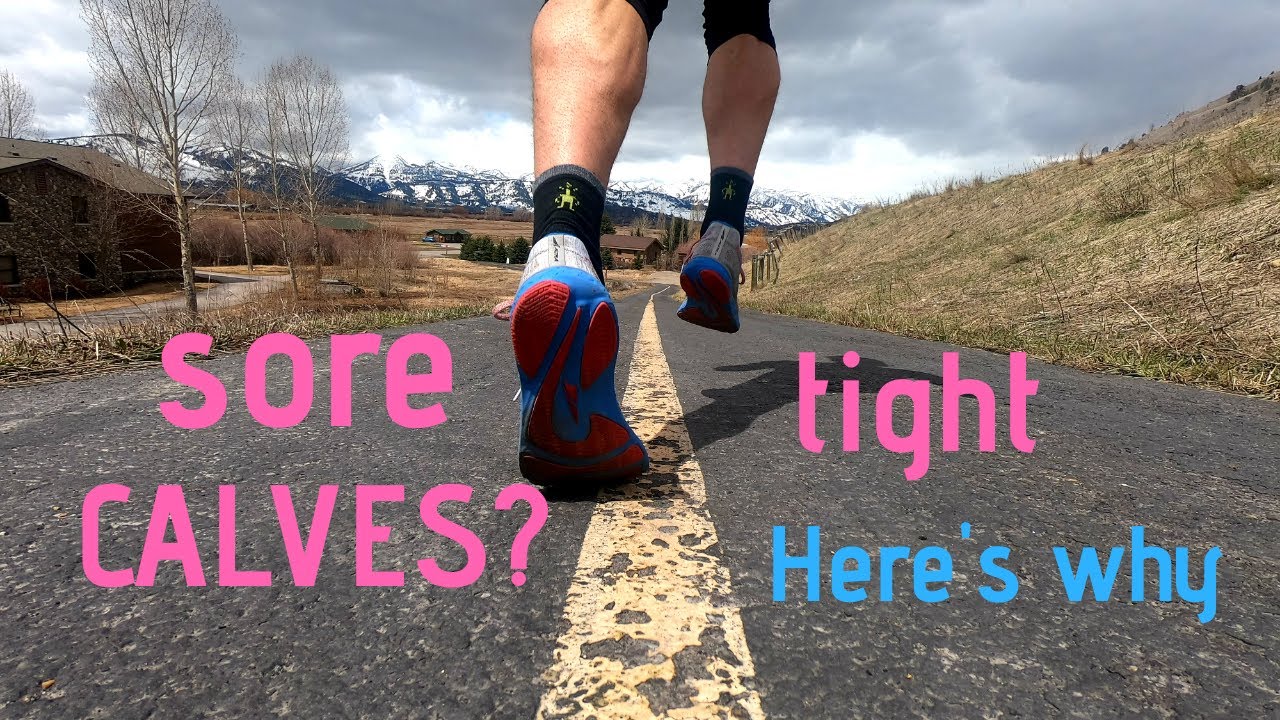 RUNNERS: Sore Tight Calves?  Here's WHY