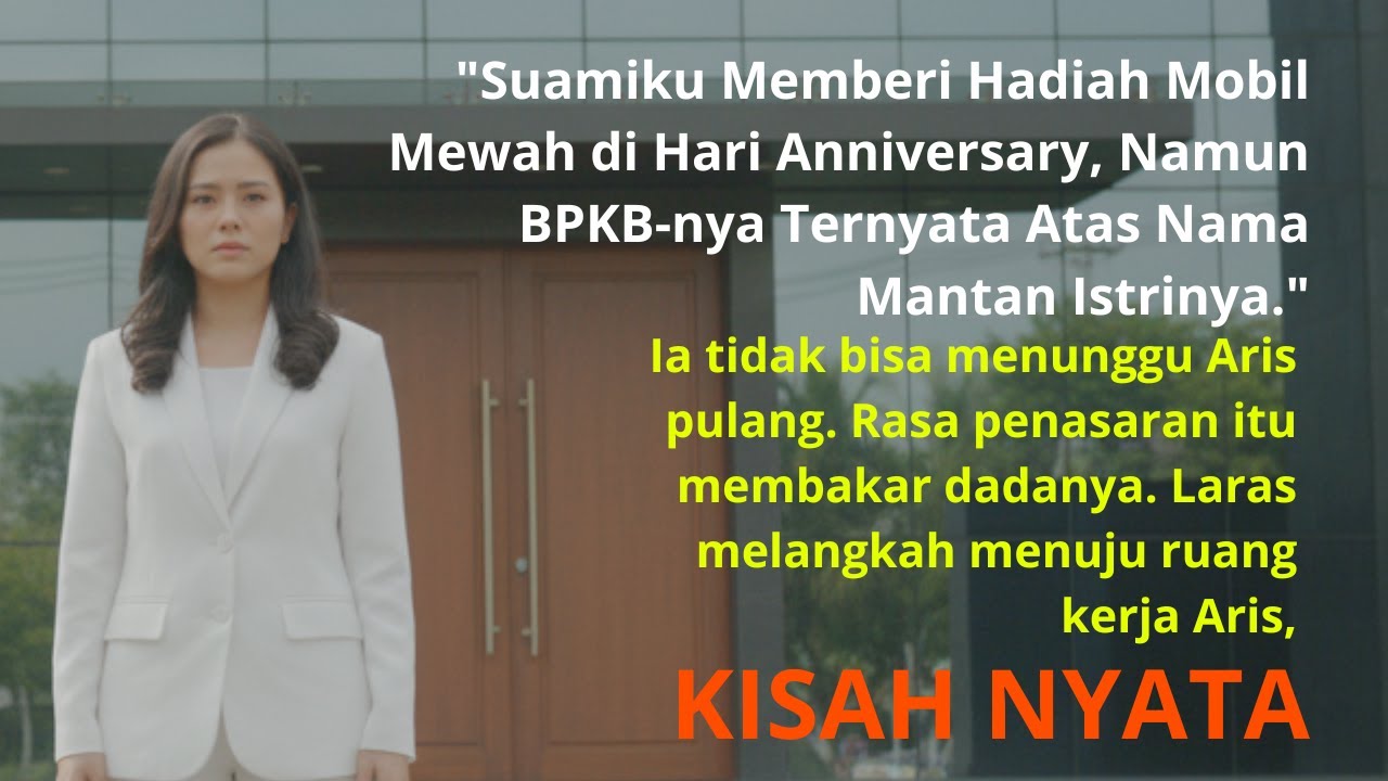 SUAMIKU MEMBERI HADIAH MOBIL MEWAH DI HARI ANNIVERSARY, NAMUN BPKB NYA TERNYATA ATAS NAMA MANTANNYA