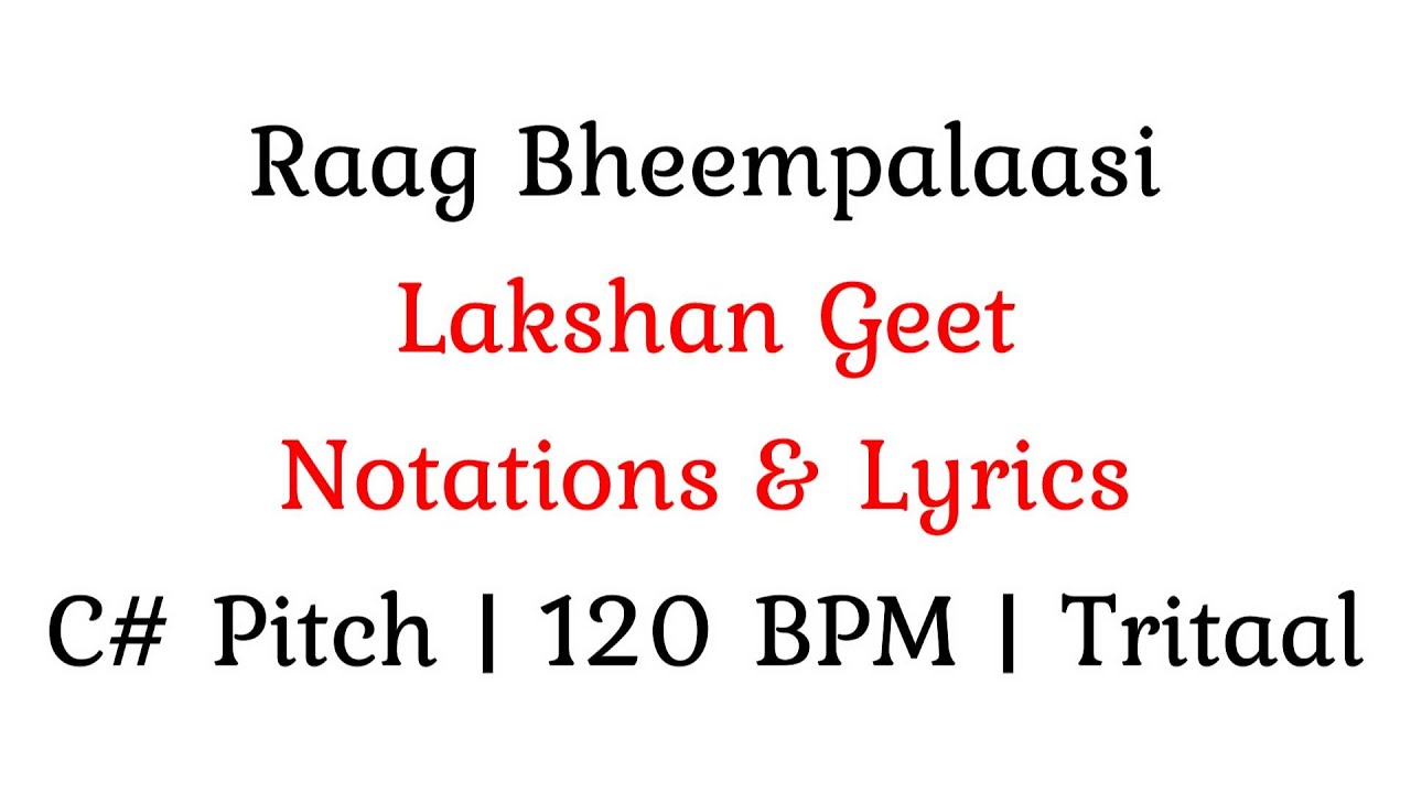 3. Lakshan Geet | Notes & Lyrics | C# Pitch | 120 BPM | Raag Bheempalaasi