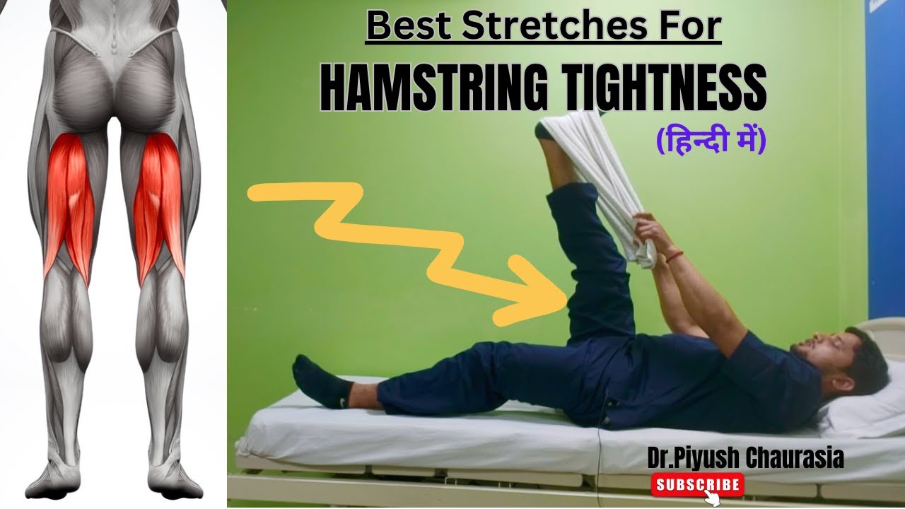 Best Hamstring Stretch For Tight Or Sore Hamstrings Muscle In Hindi/Dr.Piyush Chaurasia