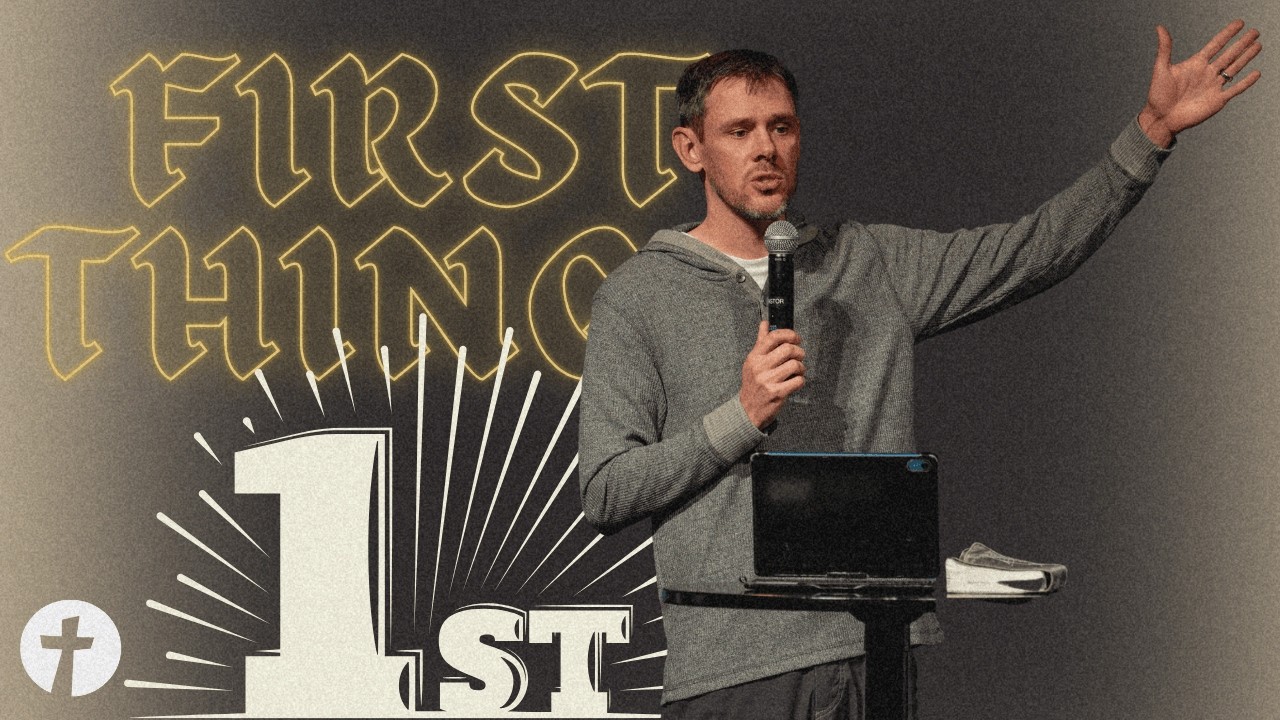 First Things 1st | Part 4 | (with Bill Widener)