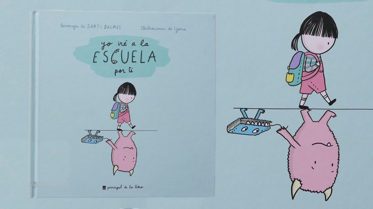 Yo iré a la escuela por ti · Cuentacuentos ·  Santi Balmes · Lyona · Principal de los libros
