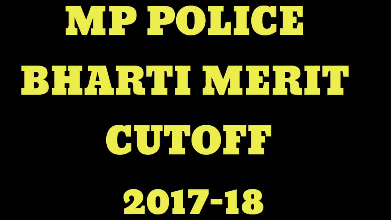 MP POLICE BHARTI MERIT CUTOFF 2017-18