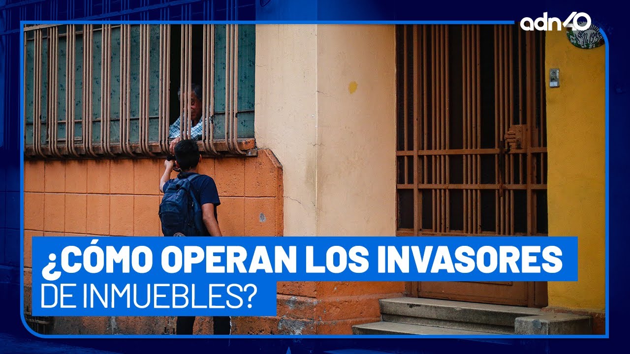 &iquest;Qui&eacute;nes son y c&oacute;mo operan los invasores de inmuebles? As&iacute; operan