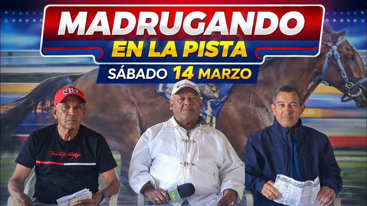 MADRUGANDO EN LA PISTA. SÁBADO 14 DE MARZO. FUCHO ACOSTA/WILLIAM CANELA/JULITO FIDEL.