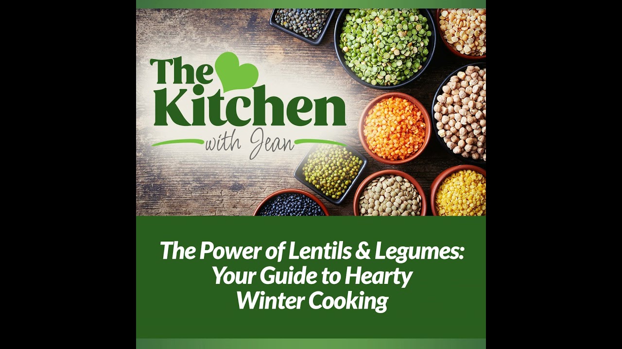 1/29/26: The Power of Lentils & Legumes - Your Guide to Hearty Winter Cooking