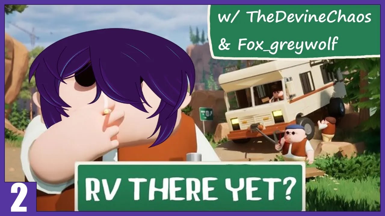Livestream | RV There yet? | w/ TheDevineChaos & Fox_Greywolf | Ep 2 | PC