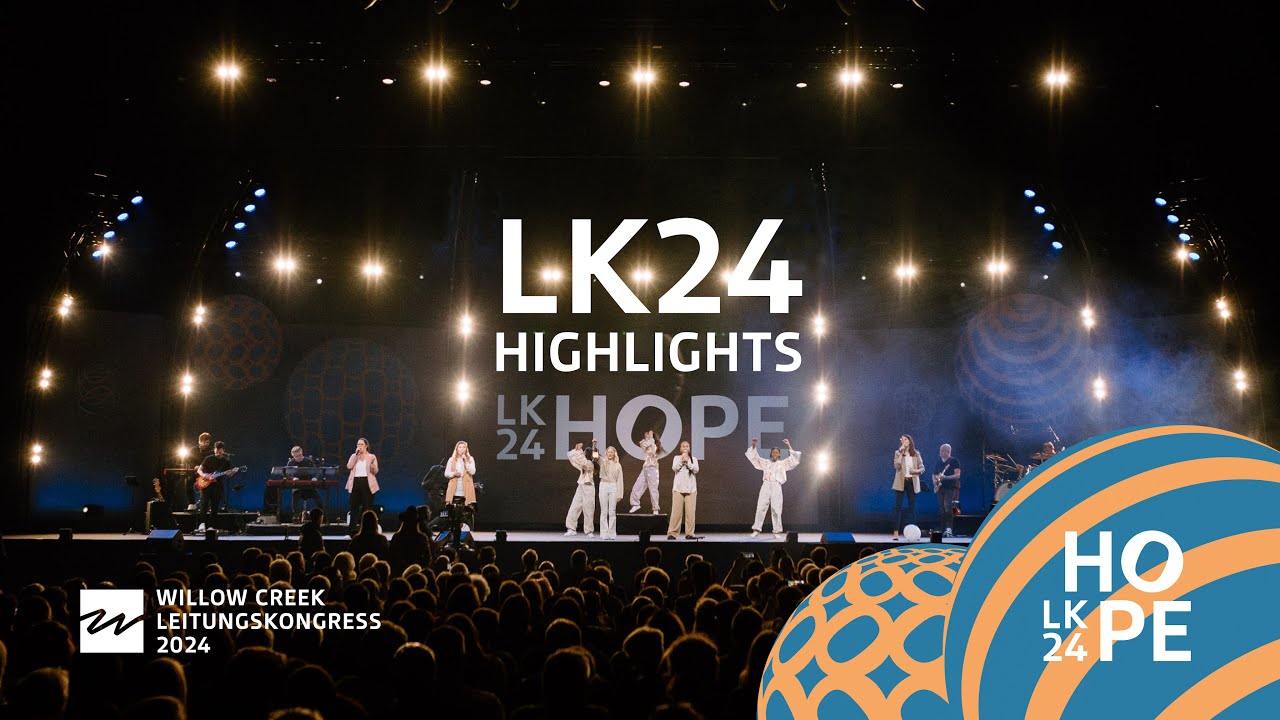 Willow Creek Leitungskongress 2024 - Highlights