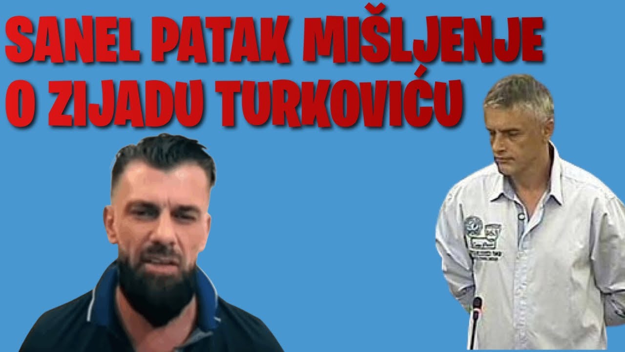 SANEL PATAK O ZIJADU TURKOVIĆU