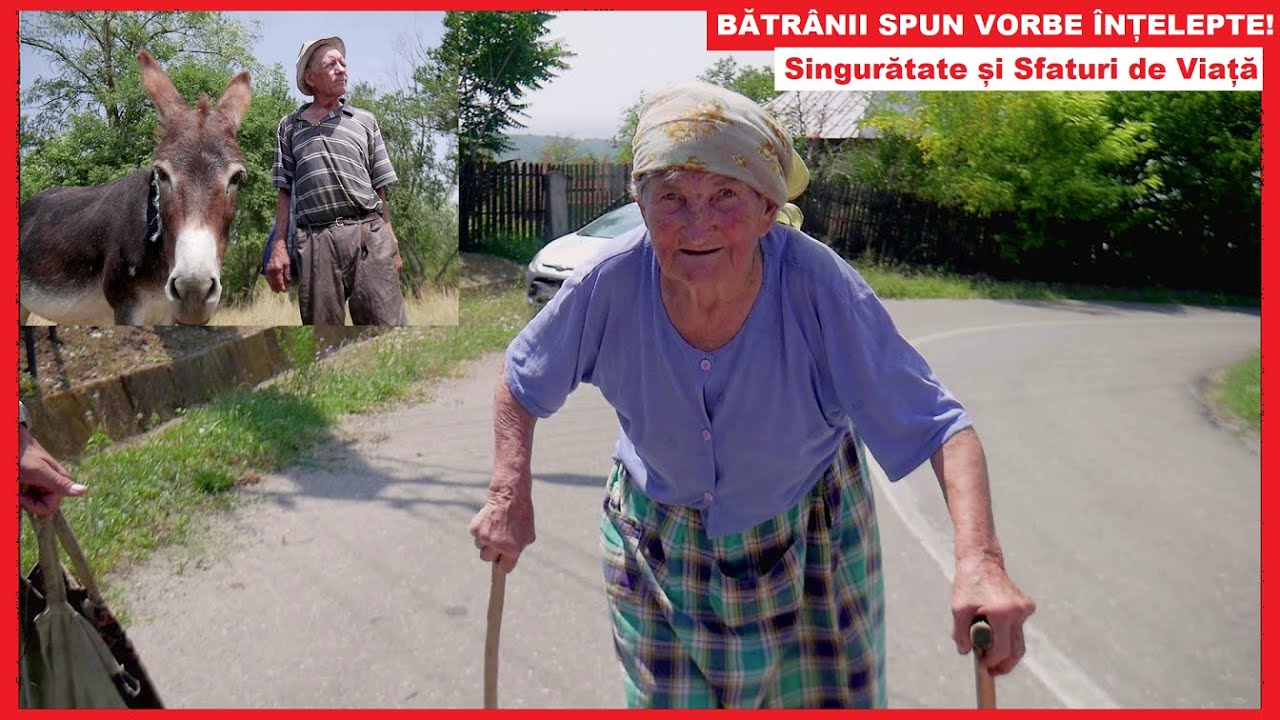 Bătrânii spun VORBE ÎNȚELEPTE! | Singurătate și SFATURI de viață | Muncă, credință și REGRETE