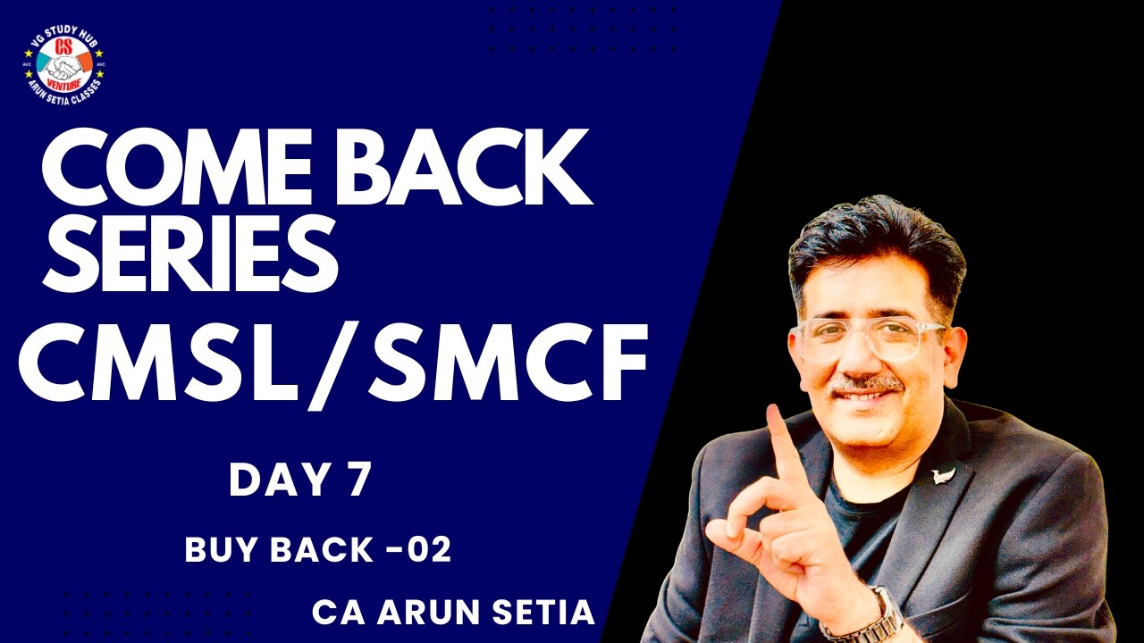 COME BACK SERIES /CMSL /  JUNE 26/EXE & PROFESIONAL# CA ARUN SETIA CLASSES #SESSION 7