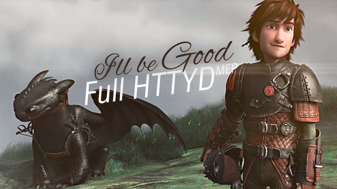 Full HTTYD ᴹᴱᴾ - I'll be Good ~ Happy holidays!!