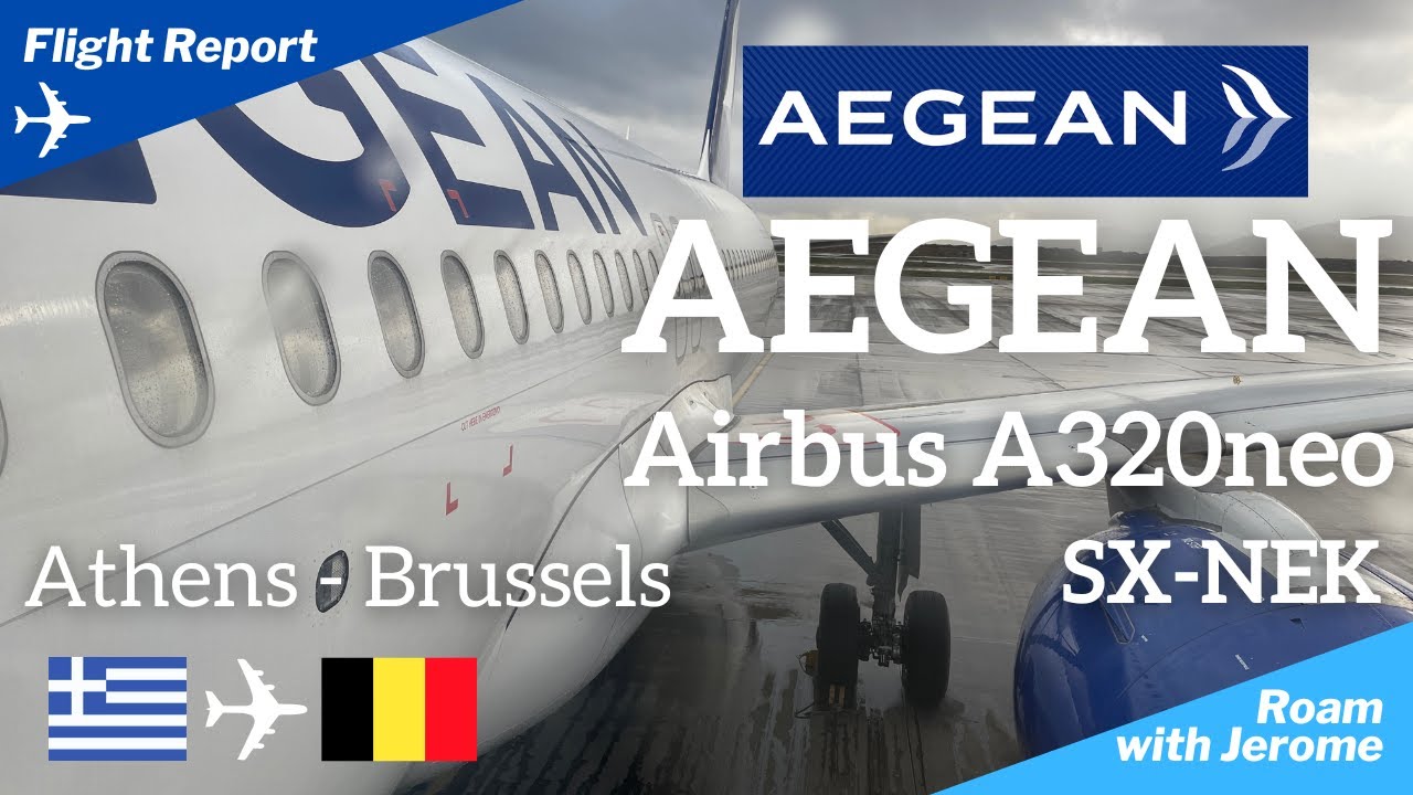 AEGEAN 🇬🇷  AIRBUS A320neo ECONOMY CLASS | ATHENS to BRUSSELS | A3 620 | SX-NEK