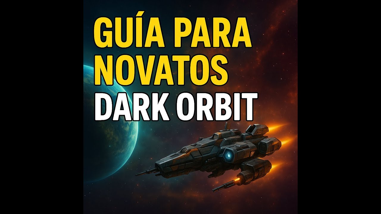 Gu&iacute;a para novatos 2025 Dark Orbit