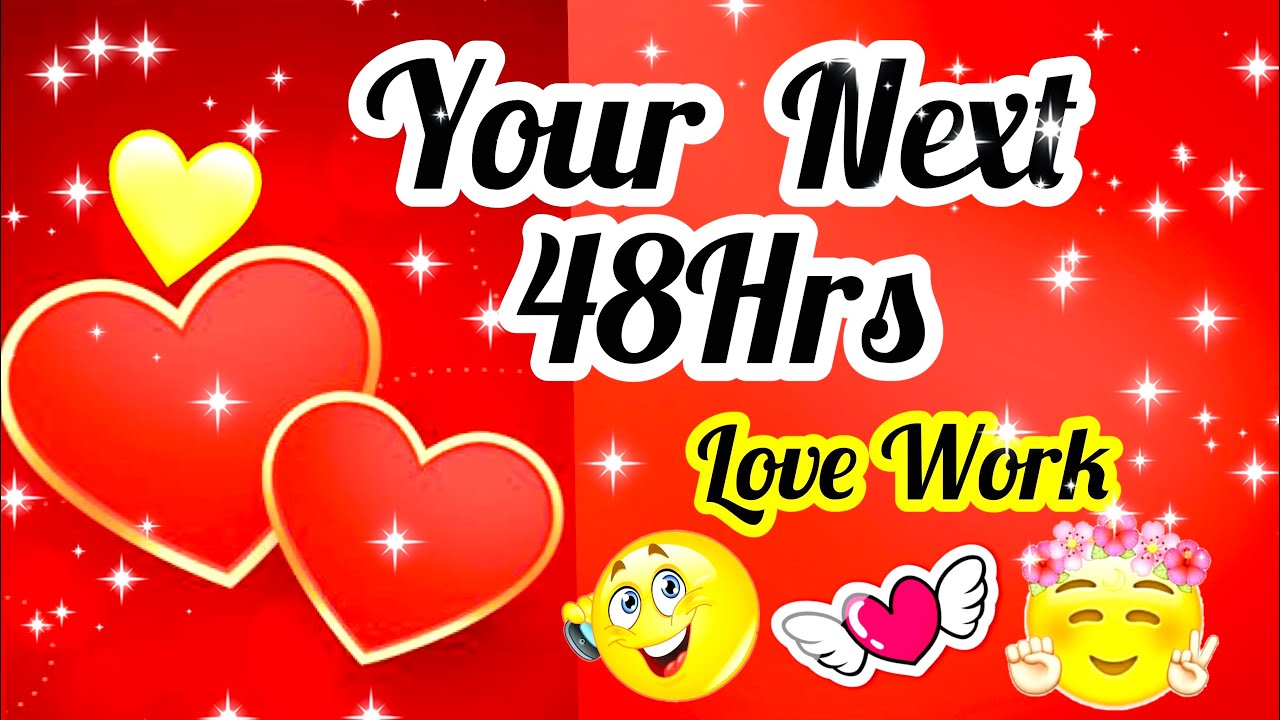 PICK CARD-AAP KE NEXT 48 HOURS KAISE HONGE- LOVE WORK- HOW YOUR NEXT 48 HOURS -MWT- اس کا احساس