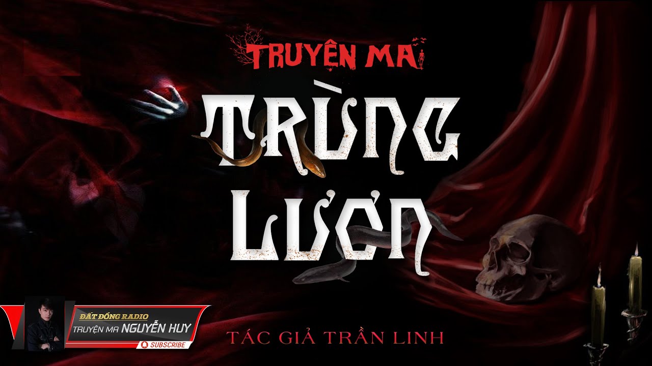 TRÙNG LƯƠN | Truyện Ma mới nhất về Độc Trùng hay | Nguyễn Huy