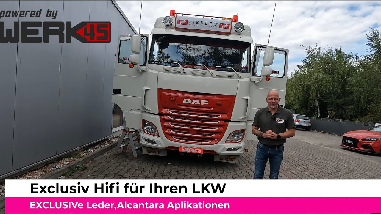 LKW Hifi Sound Upgrade in einen DAF  + Leder Alcantara Veredlung