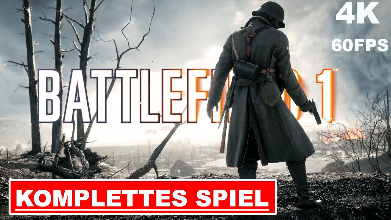 BATTLEFIELD 1 Gameplay Walkthrough FULL GAME Deutsch [4K 60FPS Ultra HD ] Kein Kommentar PART 1