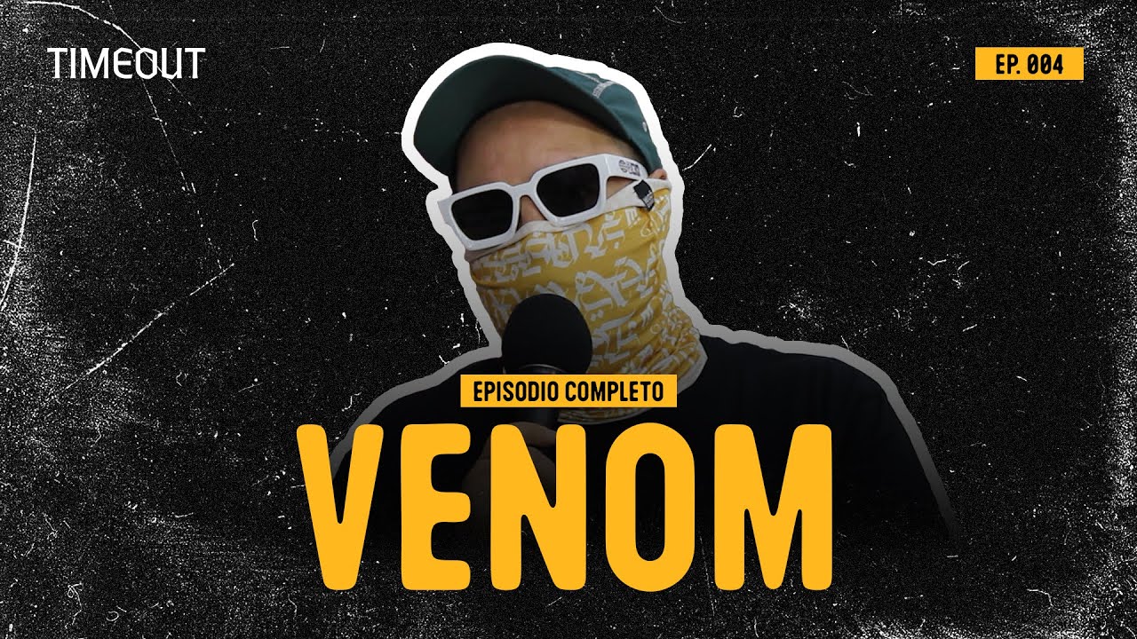 VENOM [GDL-MX] El graffiti como único vicio y más… | Ep 004 | TIMEOUT Episodio Completo