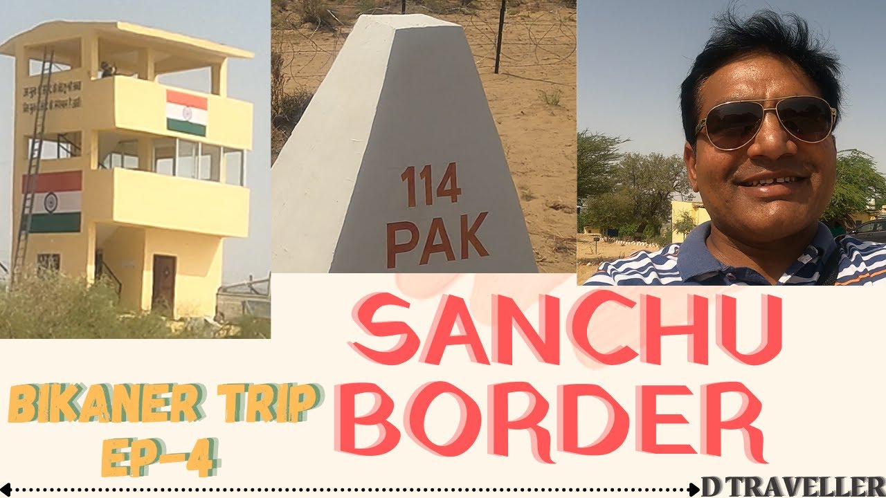 Sanchu Border || Bikaner Trip || EP-4 || D Traveller
